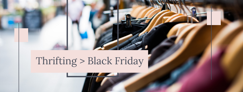 Why You Should Thrift This Black Friday
