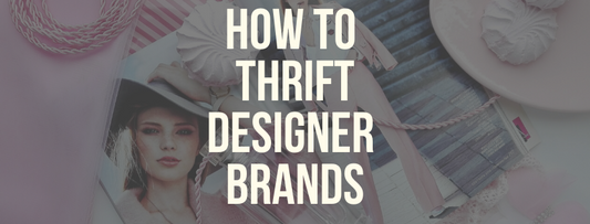 How To Thrift Designer Brands
